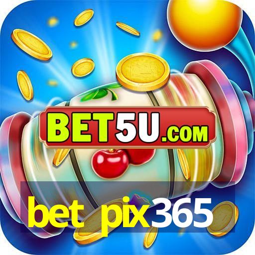 bet pix365